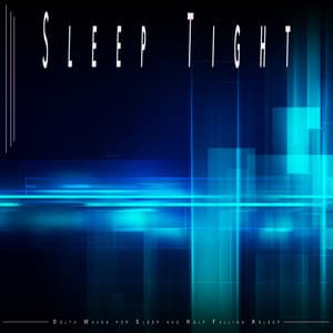 Sleep Tight: Delta Waves for Sleep and Help Falling Asleep - Binaural Beats Sleep