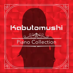 Kabutomushi Piano Collection - Relaxing Time Music