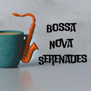 Bossa Nova Serenades: Smooth Jazz Ballads Collection, Midnight Saxophone Cafe Chill Out - Coffee Shop Jazz