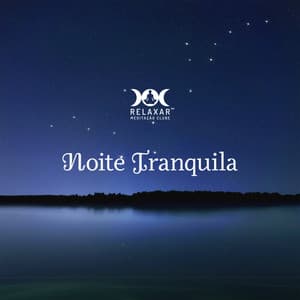 Noite Tranquila: 30 Faixas de Sons Naturais para Relaxar e Dormir Profundamente - Relaxar Meditação Clube