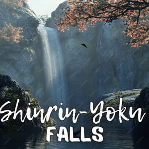 Shinrin-Yoku Falls: Japanese Waterfall Meditation to Release Resentment, Anger, and Unwanted Emotions - Isaac Wake