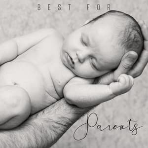 Best for Parents - Music that'll Help Put Your Child to Sleep - Sleep Lullabies for Newborn