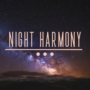 Night Harmony: Ambient Relaxing Music, Unwind with Chillout, Drift Away, Relax or Sleep - Cool Chillout Zone