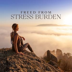 Freed from Stress Burden: Peaceful Tones for Anxiety Relief - Antistress Music Collection