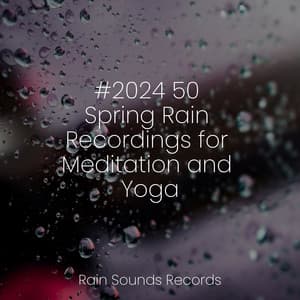 #2024 50 Spring Rain Recordings for Meditation and Yoga - Relajacion Del Mar