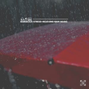 Gorgeous Stress-Relieving Rain Music - Best Rain Sounds ASMR