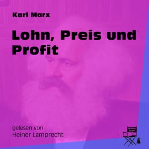 Lohn, Preis und Profit - Lauscher Hörbücher