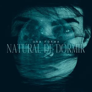 Una Forma Natural de Dormir - Sueño Reparador, Fácil Conciliar el Sueño, Regeneración Nocturna - Dormir Maestro