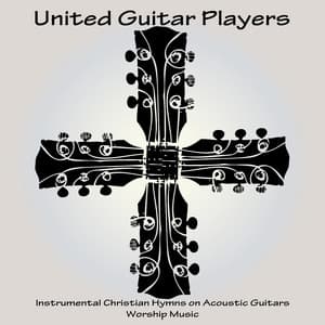 Instrumental Christian Hymns on Acoustic Guitars - Worship Music - United Guitar Players