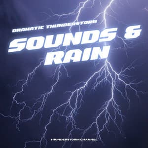Dramatic Thunderstorm Sounds & Rain - Thunderstorm Universe