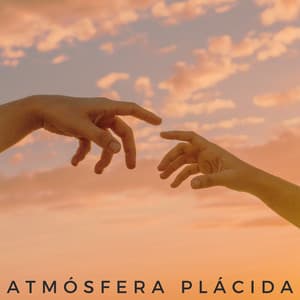 Atmósfera Plácida - Algo de Música