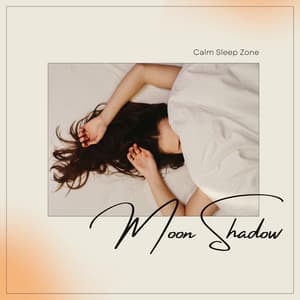 Moon Shadow: Sleep Music Playlist - Calm Sleep Zone