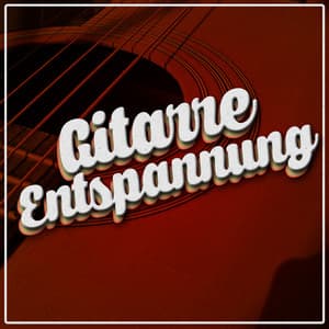 Gitarre Entspannung - Ultimate Guitar Chill Out