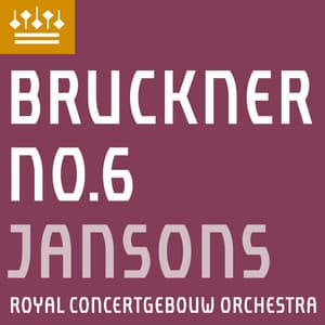 Bruckner: Symphony No. 6 - Anton Bruckner