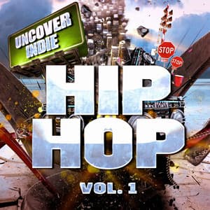 Uncover Indie: Hip-Hop, Vol. 1 - The Hip Hop Nation