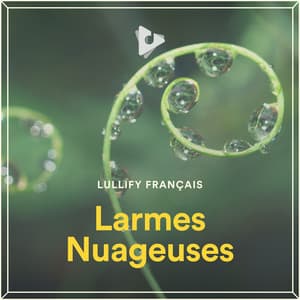 Larmes Nuageuses - Lullify Français