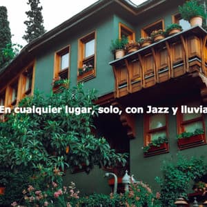 En cualquier lugar, solo, con Jazz y lluvia - Hotel Bossa Nova Deluxe