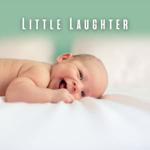 Little Laughter: Chill Music for Baby's Joy - Oh the joy