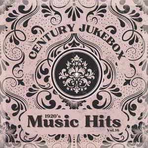 1920's Music Hits, Vol.16 - Century Jukebox