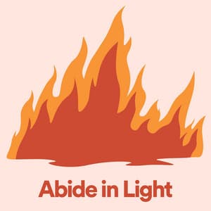 Abide in Light - Fireplace FX Studio