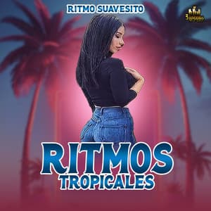 Ritmo Suavecito - Ritmos Tropicales