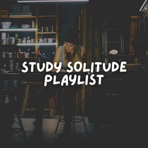 Study Solitude Playlist - Study Music & Sounds