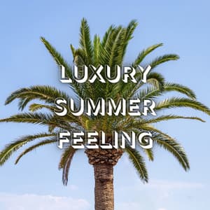 Luxure Summer Feeling: Ibiza Vocal Mix, Deep House Vibes & Elegant Lounging - Dj Chillout Sensation