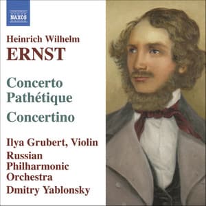 Ernst: Music for Violin and Orchestra - Heinrich Wilhelm Ernst