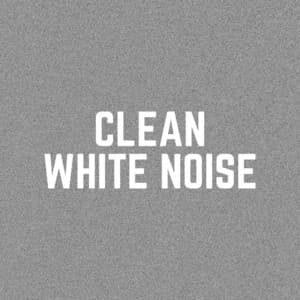 Clean White Noise - Natural White Noise Relaxation