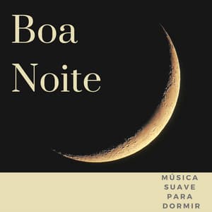 Boa Noite - Música Suave para Dormir - Dormir Bem