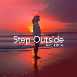 Step Outside - Relax A Wave