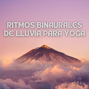 Ritmos Binaurales De Lluvia Para Yoga - 432 Hz Destruye Bloqueos Inconscientes
