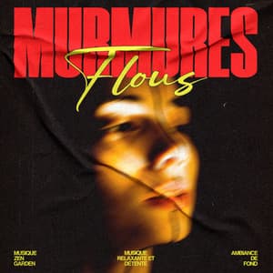 Murmures Flous - Musique Relaxante et Détente