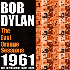 The East Orange Sessions 1961 - Bob Dylan