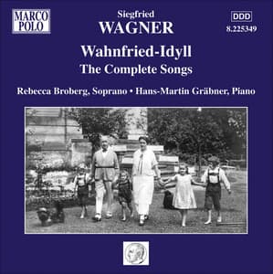 Wagner, S.: Wahnfried-Idyll - The Complete Songs - Siegfried Wagner