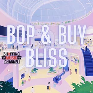 Bop & Buy Bliss - Shopping Music Channel