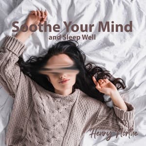 Soothe Your Mind and Sleep Well - Henry Northe