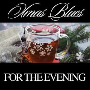 Xmas Blues for the Evening - Christmas 2022 Hits