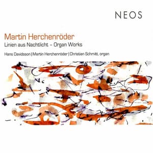 Herchenröder: Linien aus Nachtlicht & Organ Works - Martin Herchenroder