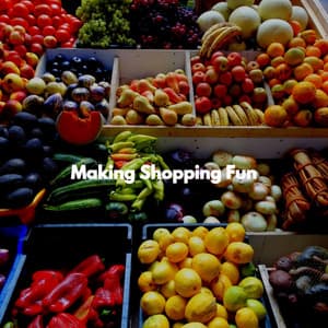 Making Shopping Fun - Musique pour Cuisiner