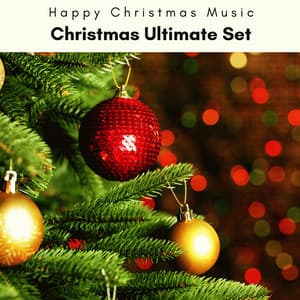 2023 Christmas Ultimate Set - Happy Christmas Music