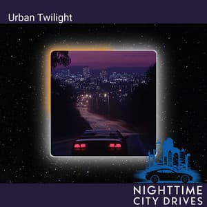 Urban Twilight - Nighttime City Drives