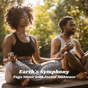 Earth's Symphony: Yoga Music with Forest Ambience - Sounds Of The Earth