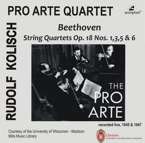 Beethoven: String Quartets Op. 18 Nos. 1, 3, 5 & 6 - Pro Arte Quartet