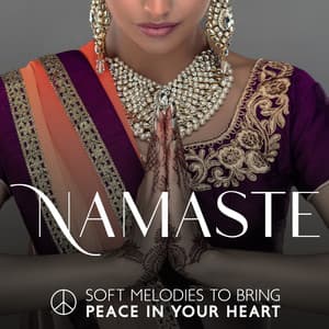 Namaste ☮ Soft Melodies To Bring Peace In Your Heart - Classical New Age Orchestra