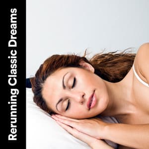 Rerunning Classic Dreams - Baby Sleep Sounds