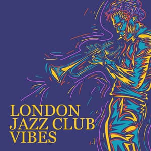 London Jazz Club Vibes – Finest Smooth Jazz, Background Instrumental Music, Late Night Chillout, Relax, Study & Work - Jazz Band Soft Rec 2019