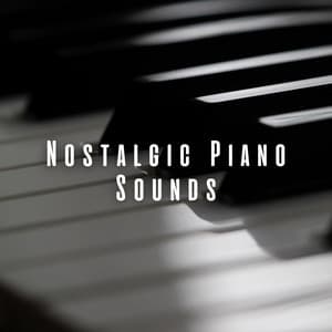 Nostalgic Piano Sounds - Classical Piano Channel