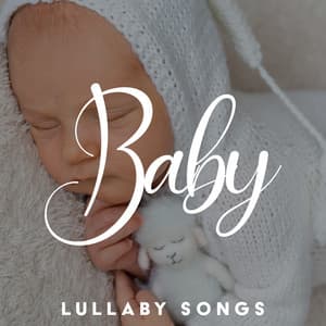 Baby Lullaby Songs: Calming Music for Kids to Sleep - Bedtime Songs Sanctuary