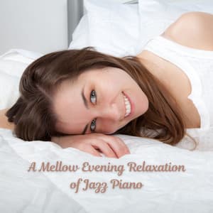 A Mellow Evening Relaxation of Jazz Piano - Calm Instrumental Jazz